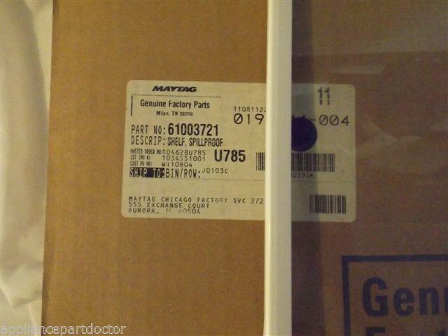 MAYTAG JENN AIR REFRIGERATOR 61003721 Shelf, Spillproof NEW IN BOX MAYTAG JENN AIR REFRIGERATOR 61003721 Shelf, Spillproof NEW IN BOX